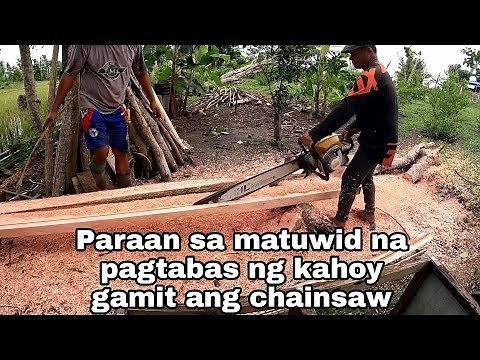 Paano magtabas ng Kahoy gamit ang chainsaw para gawing Lumber