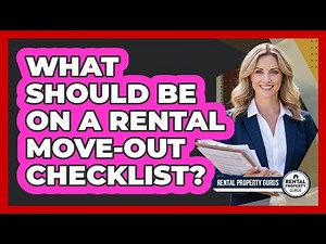 What Should Be On a Rental Move-Out Checklist?