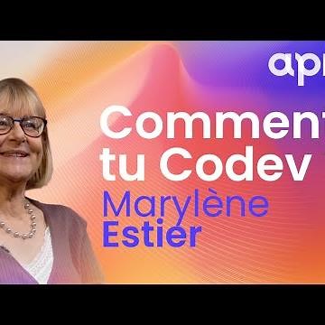 Comment tu Codev Marylène Estier ?
