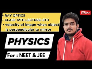 Ray Optics Class 12th // Lecture 8th // JEE -NEET