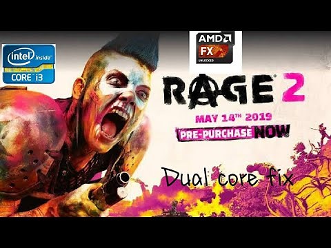 Rage 2 Dual/Quad core fix.