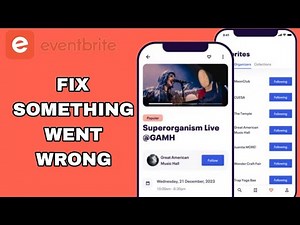 How To Fix And Solve Something Went Wrong On Eventbrite App | Easy Fix