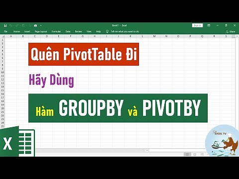 Hàm Excel mới siêu hay thay thế Pivot Table (Nhất định phải biết)