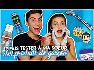 JE FAIS TESTER À MA SOEUR DES PRODUITS D’HOMMES