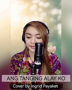 415K views · 10K reactions | ANG TANGING ALAY KO cover by Ingrid Payaket Panginoon, dasal namin ang inyong gabay at proteksyon. Nawa'y ilayo niyo kami sa ano mang panganib. Stay safe everyone.  | Ingrid M. Payaket | Facebook