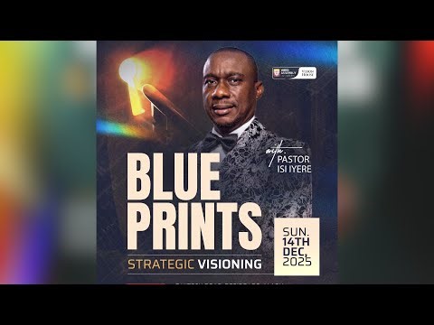 BLUEPRINT: STRATEGIC VISIONING || Pastor Isi Iyere