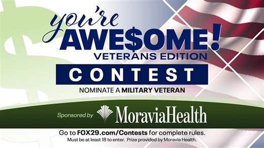 FOX 29 and Moravia Health want to honor a military veteran in your life who has served our country and continues to make a positive impact in the community! Visit FOX29.com/contests and click on the “You’re Awesome” icon to share their inspiring story. Nominate a deserving veteran for a chance to win $1,000 and be featured on FOX 29 Local News! | FOX 29