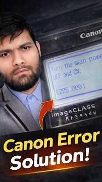 Canon E225-0001 Error FIX | 1 Minute Me Solution!