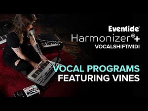 New VocalShiftMIDI for H90 Harmonizer®+ | Artist Playthrough with Vines