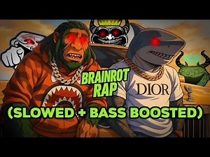BRAINROT RAP || (SLOWED+BASS BOOSTED) || PART -3