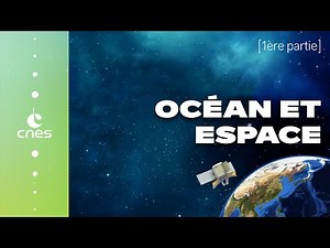 [Conférence] Océan et Espace - UNOC 25 - Partie 1/2