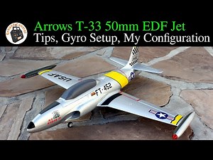 Arrows T-33 Shooting Star 50mm EDF Jet PNP - Features, Assembly Tips, Gyro Setup, & My Configuration