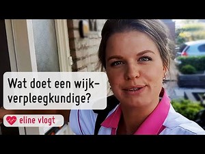 Wat doet een wijkverpleegkundige? Dit is Eline!