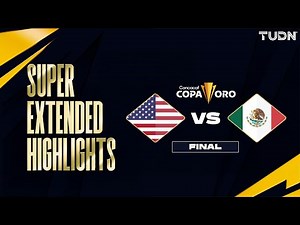 SUPER EXTENDED HIGHLIGHTS - Estados Unidos vs México | Copa Oro - Final 2025 | TUDN
