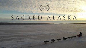 Sacred Alaska | Trailer