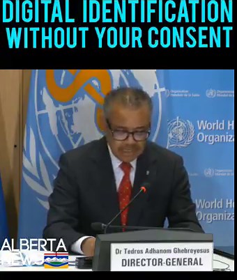 Your GLOBAL DIGITAL IDENTIFICATION has arrived. Thank your gov't for handing over all your I.D. from the last 3 years to the WHO. Sooooooo safe & secure. | Alberta News & Views