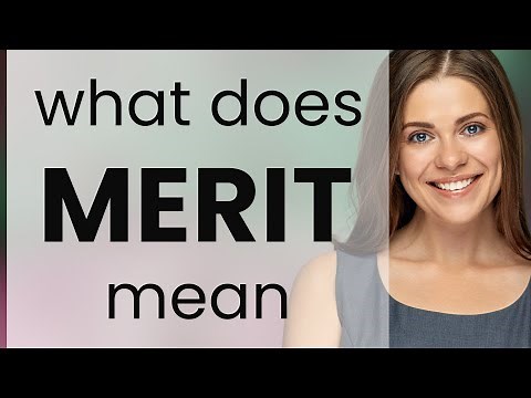 Merit • what is MERIT definition