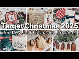 TARGET CHRISTMAS 2025 | CHRISTMAS SHOPPING | NEW HEARTH & HAND 90s CHRISTMAS INSPIRED DECOR