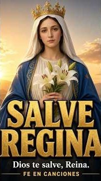 Salve Regina 🙏 | Dios te salve, Reina | Fe En Canciones
