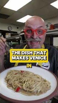 THE DISH THAT MAKES VENICE