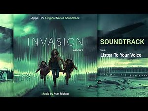 🌠 Invasion — Listen To Your Voice (Apple TV+ Original Series Soundtrack) by Max Richter