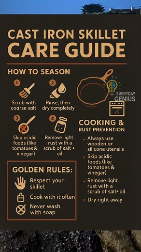 Your cast iron skillet isn’t just cookware—it’s an heirloom in the making. 🍳✨ Treat it right with proper seasoning, skip the soap, and cook often. The more love it gets, the better it becomes! #CastIronCooking #KitchenHacks #CookingTips #EverydayGenius #SkilletCare | Everyday Genius