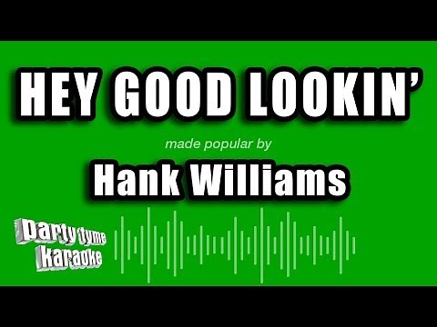 Hank Williams - Hey Good Lookin' (Karaoke Version)