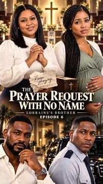 The Prayer Request With No Name — Episode 6: Lorraine’s Brother