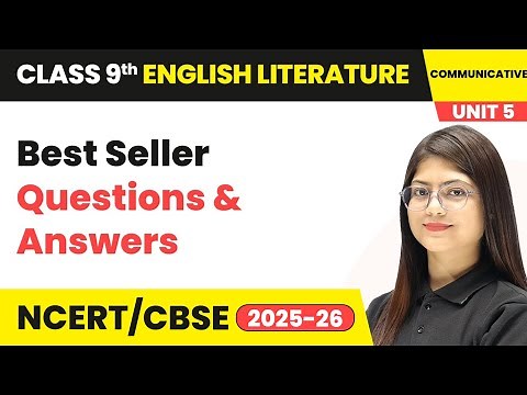 Best Seller - Questions and Answers | Class 9 English Unit 5 (Fiction 5) | CBSE 2025-26