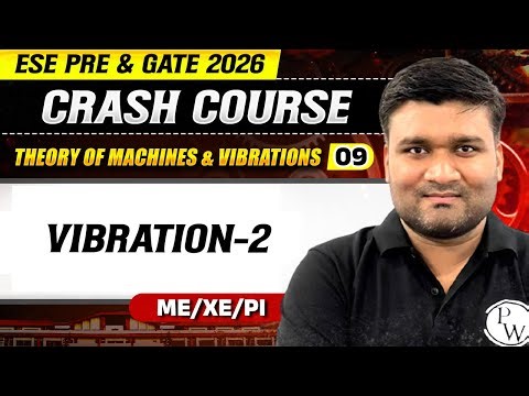 Theory Of Machine & Vibrations 09 | Vibration-2 | ME, XE, PI | GATE & ESE 2026 Crash Course