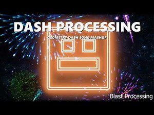 Dash Processing - Geometry Dash songs Mashup!
