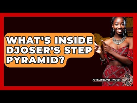 What's Inside Djoser's Step Pyramid? - African Roots And Routes