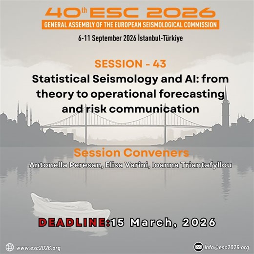 Statistical Seismology and AI in Earthquake Forecasting and Risk Communication | ESC2026 | European Seismological Commission 40th General Assembly posted on the topic | LinkedIn