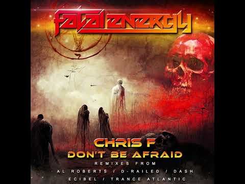Chris F - Don't Be Afraid (Al Roberts Remix) [FE 557]