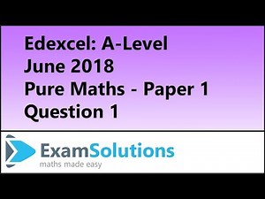 Edexcel | A-Level Pure Maths 2018 Paper 1 Q1 | ExamSolutions