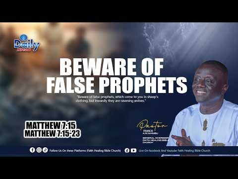 Daily Bread II Pst. Francis A.M. Mambu II Beware Of False Prophets || (