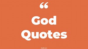 220 God Quotes to Inspire and Uplift Your Soul