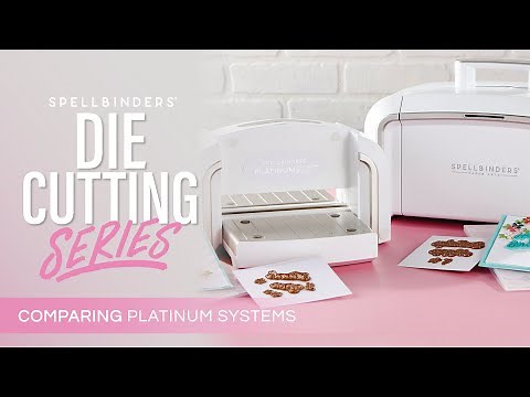 Platinum Die Cutting Series Comparing Platform Systems