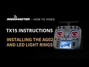 How to Install | Installing RadioMaster TX15 AG02 and Led Light Rings Instructions