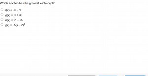 Which function has the greatest x-intercept?f(x) = 3x - 9g(x... | Filo