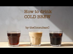 Coffee: homemade Cold Brew Coffee - how to drink