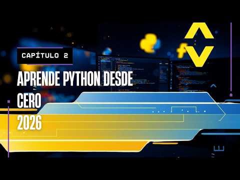 Aprender Python desde cero 2026 | Tutorial para principiantes Cap 2