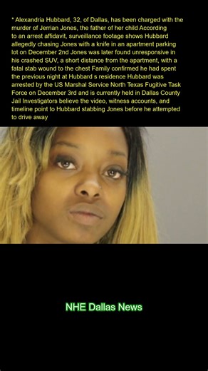 Alexandria Hubbard, 32, of Dallas, has been charged with the murder of Jerrian Jones, the father of