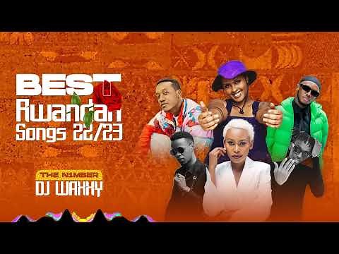 BEST OF RWANDAN SONGS 2022/2023 Vol. 1
