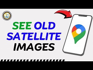 How To See Old Google Maps Satellite Images (2025) - Easy Fix