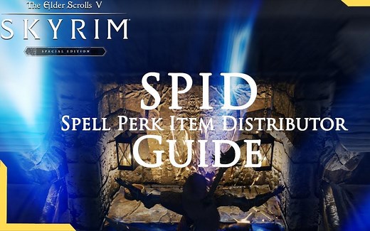 【上古卷轴5】Spell Perk Item Distributor 实用教程