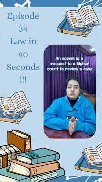 Episode 34 - Law in 90 Seconds!!! 🎬⚖️📖 Appeal 📚