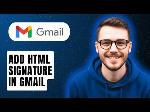How To Add Html Signature In Gmail [2026 Guide]