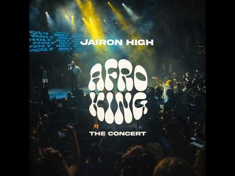 Jairon High- Afro King The Concert- Session 2