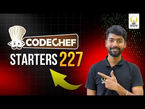 Codechef Starters 227 (Div.4) | Video Solutions | Smart Interviews